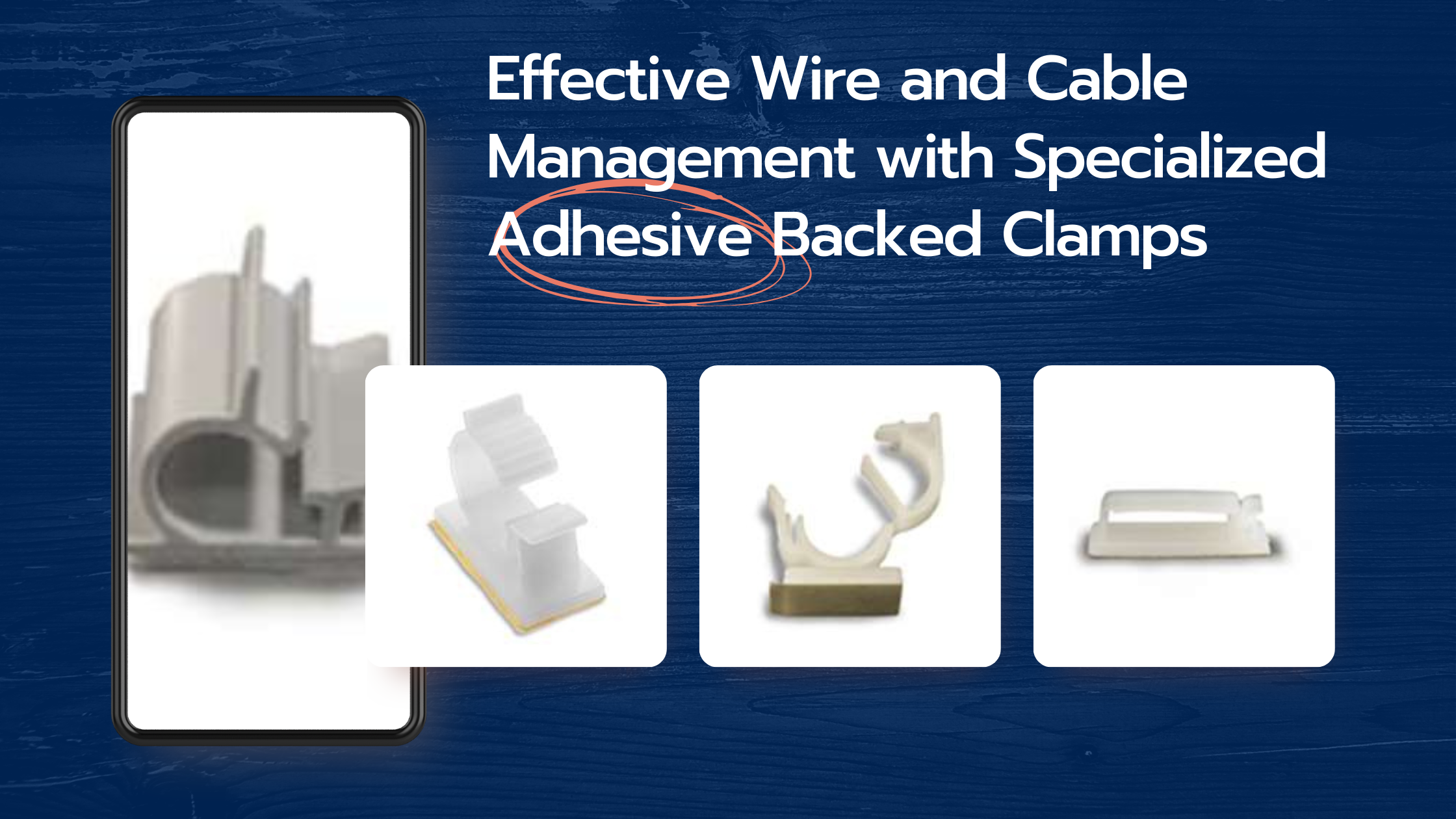 Specialized Adhesive Backed Clamps for Effective Wire and Cable Management